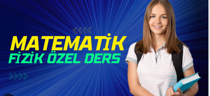 Ortaokul-Lise Öğrencilerine Matematik Ve Fizik Özel Ders Verilir.